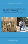 Vom Frauenasyl zur Arbeit für Menschen mit geistiger Behinderung Vom Frauenasyl zur Arbeit für Menschen mit geistiger Behinderung_100x153.jpg