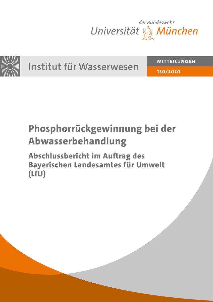 Phosphorrückgewinnung bei der Abwasserbehandlung Abschlussbericht im Auftrag des Bayerischen Landesamtes für Umwelt (LfU)