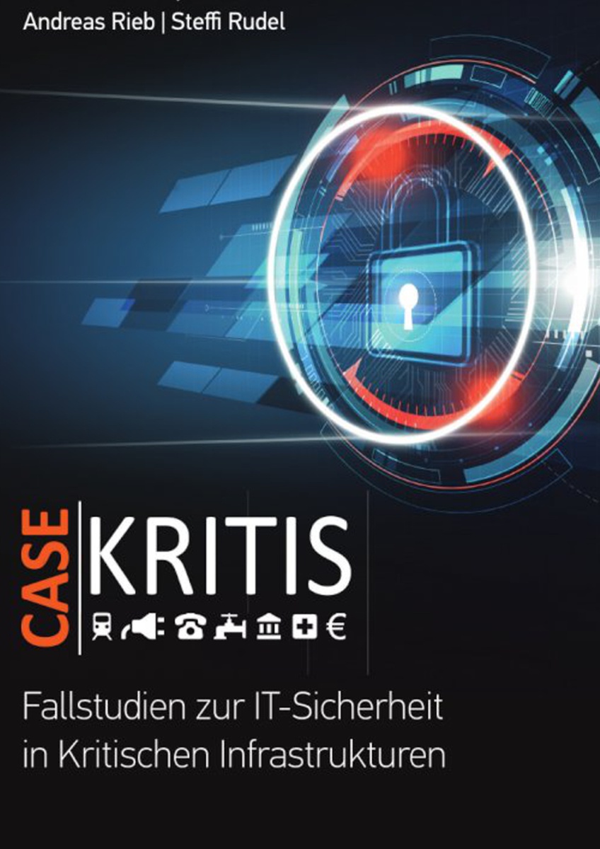Case Kritis - Fallstudien zur IT-Sicherheit in Kritischen Infrastrukturen